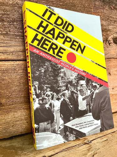 It Did Happen Here - An Antifascist People's History-  Book