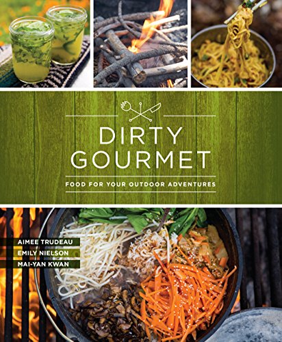 Dirty Gourmet Camping Cook Book