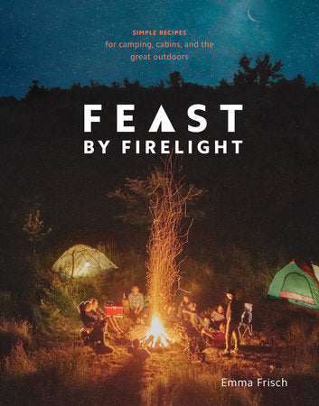 Feast By Firelight Camp Cook Book