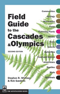 Field Guide to the Cascades and Olympics Book by Rob Sandelin