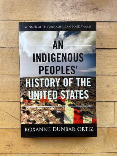 An Indigenous Peoples' History of the United States Book  By Roxanne Dunbar-Ortiz