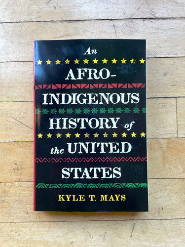 An Afro-Indigenous History of the United States Book By Kyle T. Mays